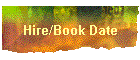 Hire/Book Date