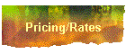 Pricing/Rates